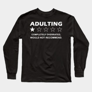 Adulting One Star completely overrated. Would Not Recommend  Funny Adult Men Long Sleeve T-Shirt